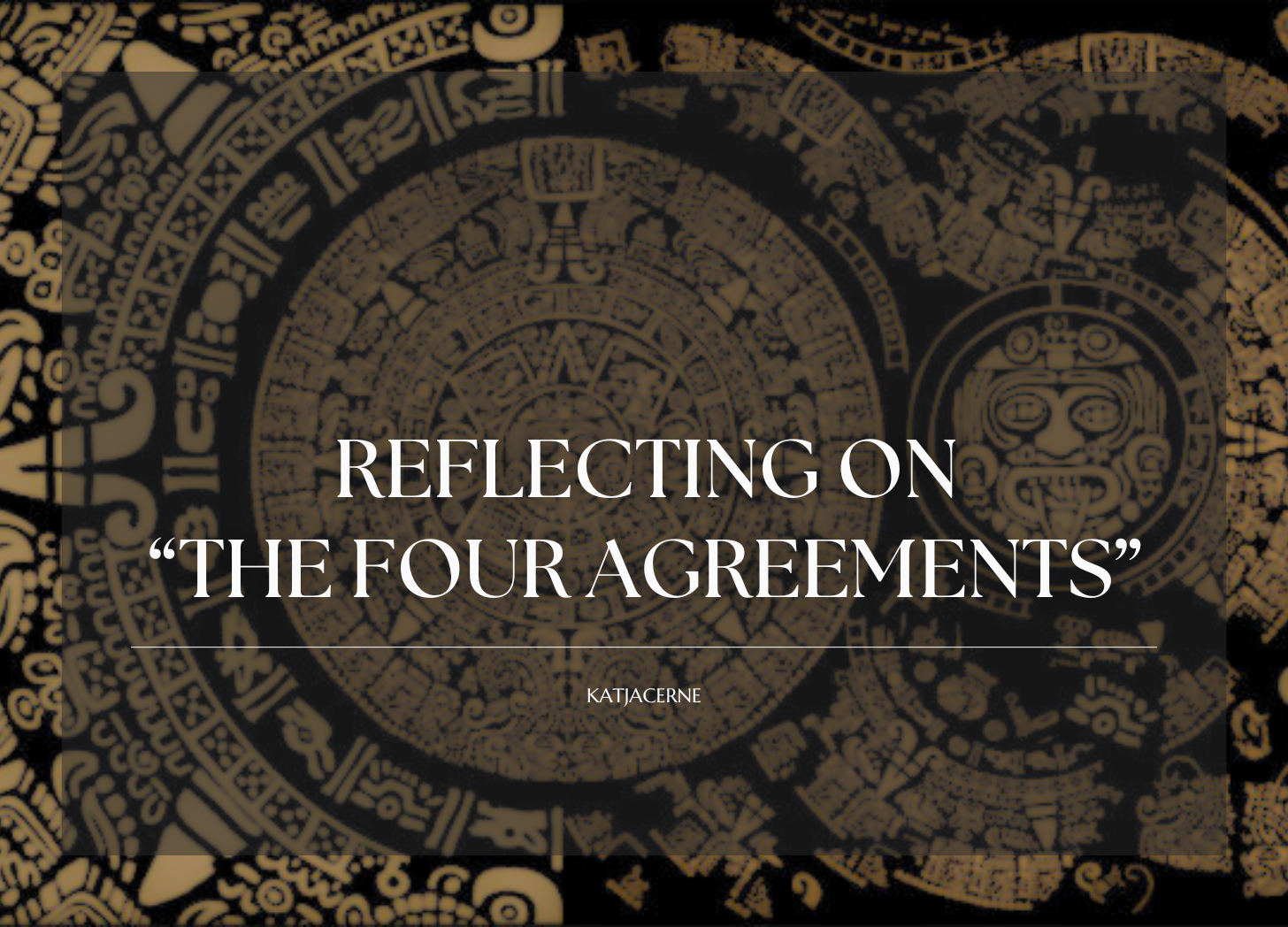 Four insights from reading The Four Agreements